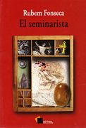 El Seminarista - Rubem Fonseca - Ediciones Cal Y Arena