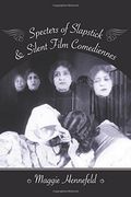 Specters of Slapstick and Silent Film Comediennes (Film and Culture Series) (en Inglés)