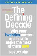 The Defining Decade: Why Your Twenties Matter--And how to Make the Most of Them now (en Anglais)