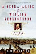 a year in the life of william shakespeare,1599 (en Inglés)