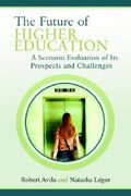 the future of higher education: a scenario evaluation of its prospects and challenges (en Inglés)
