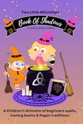 Book of Shadows: A Children’S Grimoire of Spell Basics & Pagan Traditions! (en Inglés)