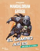 Star Wars. The Mandalorian and Grogu. El camino así es (in Spanish)