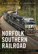 Norfolk Southern Railroad: A Rich Railroad Heritage (en Inglés)