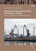 Arquitectura industrial en Avilés y su ría: De villa marítima a centro siderúrgico (Trea Varia)