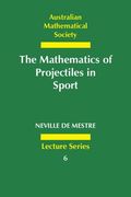 The Mathematics of Projectiles in Sport Paperback (Australian Mathematical Society Lecture Series) (en Inglés)