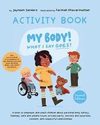 My Body! What I Say Goes! - Activity Book: Teach children about body safety, safe and unsafe touch, private parts, consent, respect, secrets and surpr (en Inglés)