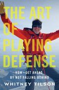 The art of Playing Defense: How to get Ahead by not Falling Behind (en Inglés)
