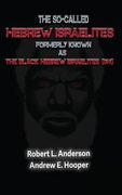 The So-Called Hebrew Israelites Formerly Known As The Black Hebrew Israelites (en Inglés)