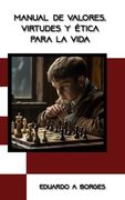 Manual de valores, virtudes y ética para la vida