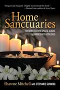 Home Sanctuaries: Creating Sacred Spaces, Altars, and Shrines with Feng Shui (en Inglés)