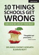 10 Things Schools get Wrong (And how we can get Them Right)