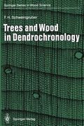 trees and wood in dendrochronology: morphological, anatomical, and tree-ring analytical characteristics of trees frequently used in dendrochronology (en Inglés)