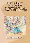 Alicia en el Pais de las Maravillas + a Traves del Espejo