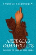 Ajeeb Goa's Gajab Politics (en Inglés)