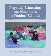 Physical Education and Movement in Waldorf Schools (en Inglés)