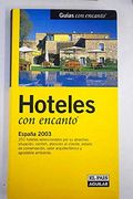 Hoteles con Encanto (Guias con Encanto): España 2003