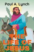 The Life Of Jesus (en Inglés)