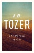 The Pursuit of God: The Human Thirst for the Divine (en Inglés)