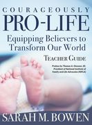 Courageously Pro-Life: Equipping Believers to Transform Our World Teacher Guide (en Inglés)