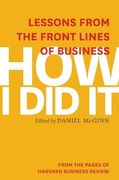 How I Did It: Lessons from the Front Lines of Business (en Inglés)