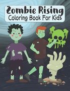 Zombie Rising Coloring Book For Kids: Large Image Zombies Coloring Activity Book For Kids Ages 3-5 Or 4-8 - Fun Halloween Gift Idea For Kids (en Inglés)