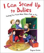 I Can Stand Up to Bullies: Finding Your Voice When Others Pick on You (en Inglés)