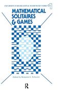 Mathematical Solitaires and Games (Excursions in Recreational Mathematics) 