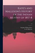 Kaye's and Malleson's History of the Indian Mutiny of 1857-8; v.3 (en Inglés)