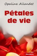 Pétales de vie (en Francés)