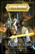 Star Wars: The Fallen Star (The High Republic): (Star Wars: The High Republic Book 3) (Star Wars: The High Republic, 3) (en Inglés)