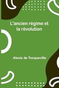 L'ancien Régime et la Révolution (en Francés)