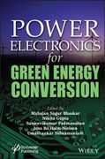 Power Electronics for Green Energy Conversion (en Anglais)