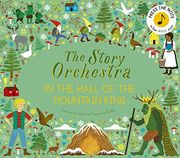 Story Orchestra: In the Hall of the Mountain King: Press the Note to Hear Grieg'S Music (Volume 7) (The Story Orchestra)