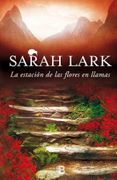 La Estacion de las Flores en Llamas - Lark Sarah - Ediciones B