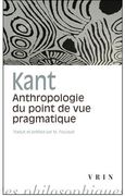 Emmanuel Kant: Anthropologie Du Point de Vue Pragmatique (en Francés)