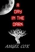 A Day in the Dark (en Inglés)