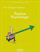 Das Übungsheft für Gute Gefühle - Positive Psychologie