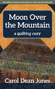 Moon Over the Mountain: A Quilting Cozy (en Inglés)