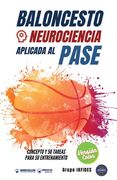 Baloncesto. Neurociencia Aplicada al Pase: Concepto y 50 Tareas Para su Entrenamiento (Versión Edición Color)