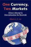 One Currency, two Markets: China's Attempt to Internationalize the Renminbi (en Inglés)