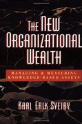 the new organizational wealth,managing & measuring knowledge-based assets