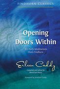 Opening Doors Within: 365 Daily Meditations From Findhorn (Findhorn Classics) 
