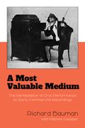 A Most Valuable Medium: The Remediation of Oral Performance on Early Commercial Recordings (en Inglés)