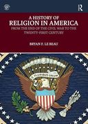 A History of Religion in America: From the End of the Civil War to the Twenty-First Century (en Inglés)