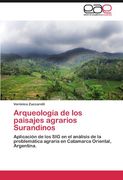Arqueología de los Paisajes Agrarios Surandinos: Aplicación de los sig en el Análisis de la Problemática Agraria en Catamarca Oriental, Argentina. (in Spanish)