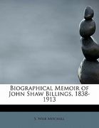 biographical memoir of john shaw billings, 1838-1913 (en Inglés)
