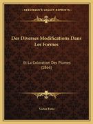 Des Diverses Modifications Dans Les Formes: Et La Coloration Des Plumes (1866) (en Francés)
