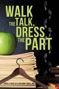 walk the talk, dress the part (en Inglés)