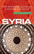 Syria - Culture Smart! The Essential Guide to Customs & Culture: The Essential Guide to Customs and Culture (en Inglés)
